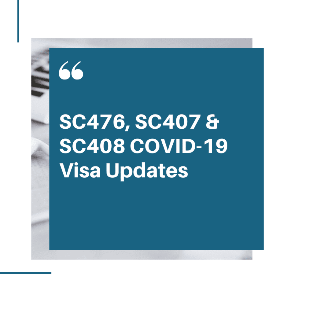 SC476, SC407 & SC408 COVID-19 Visa Updates