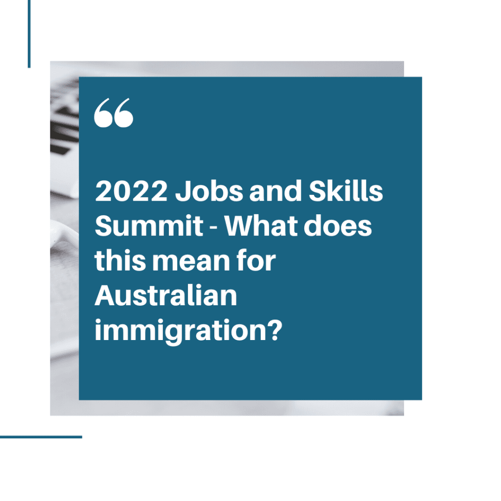 2022 Jobs and Skills Summit – What does this mean for Australian immigration?
